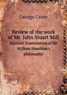 Review of the work of Mr. John Stuart Mill Enti... 5518615973 Book Cover