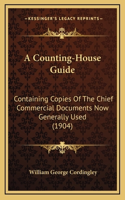 A Counting-House Guide: Containing Copies Of Th... 1165297876 Book Cover