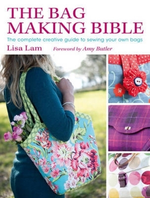 The Bag Making Bible: The Complete Guide to Sew... 071533624X Book Cover