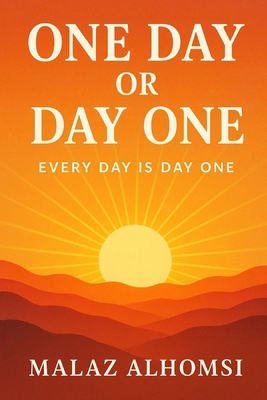 One Day or Day One: Every Day Is Day One B0FXGLDXN6 Book Cover
