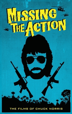 Missing the Action (hardback): The Films of Chu... B0BF2WX95D Book Cover