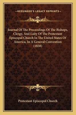 Journal Of The Proceedings Of The Bishops, Cler... 1164956825 Book Cover