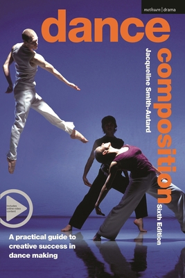 Dance Composition: A Practical Guide to Creativ... 1408115646 Book Cover
