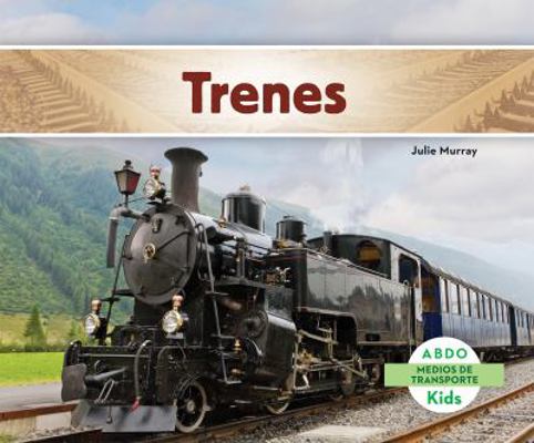 Trenes (Trains) (Spanish Version) [Spanish] 1629703761 Book Cover