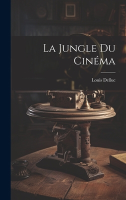 La Jungle Du Cinéma [French] 101947131X Book Cover