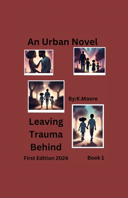 Leaving Trauma Behind [Large Print] B0DJTHZNR1 Book Cover