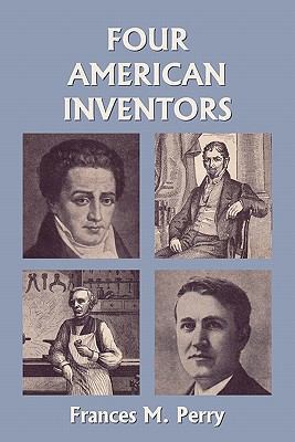 Four American Inventors (Yesterday's Classics) 1599154129 Book Cover