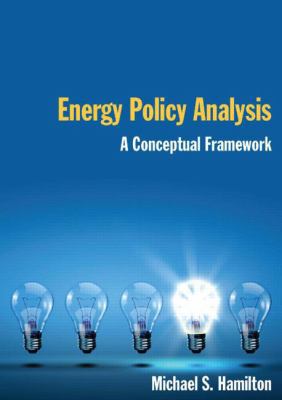 Energy Policy Analysis: A Conceptual Framework:... 076562382X Book Cover
