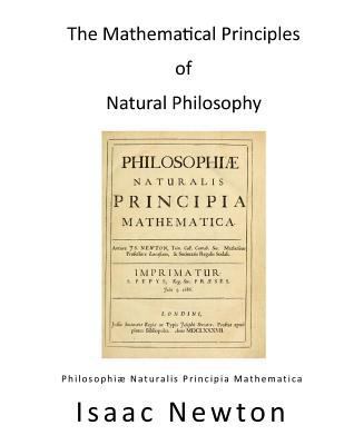 The Mathematical Principles of Natural Philosop... 1532949685 Book Cover