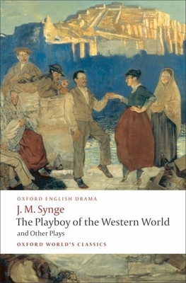 The Playboy of the Western World and Other Play... 0199538050 Book Cover