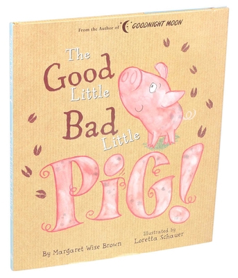 Good Little Bad Little Pig! 1684127475 Book Cover