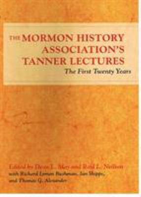 The Mormon History Association's Tanner Lecture... 025207288X Book Cover