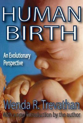 Human Birth: An Evolutionary Perspective 1412815029 Book Cover