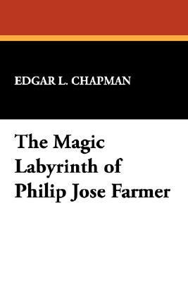 The Magic Labyrinth of Philip Jose Farmer 0893702587 Book Cover