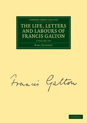 The Life, Letters and Labours of Francis Galton... 1108072445 Book Cover