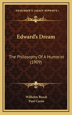 Edward's Dream: The Philosophy Of A Humorist (1... 1168923263 Book Cover