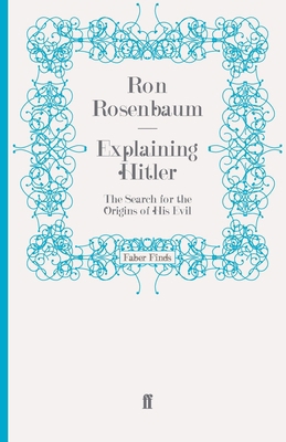 Explaining Hitler: The Search for the Origins o... 0571276857 Book Cover