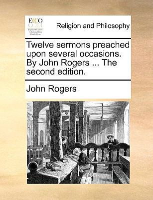 Twelve Sermons Preached Upon Several Occasions.... 1170573142 Book Cover