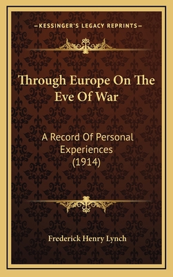 Through Europe On The Eve Of War: A Record Of P... 1165708973 Book Cover