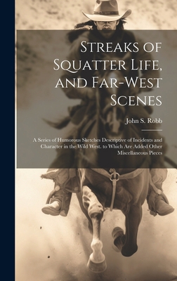 Streaks of Squatter Life, and Far-West Scenes: ... 1020289775 Book Cover