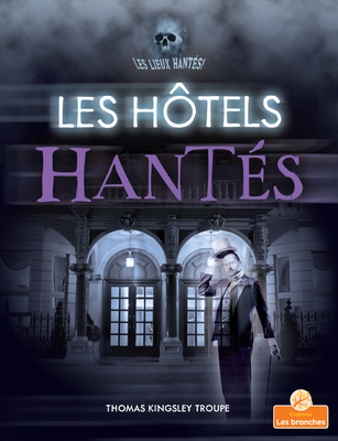 Les Hôtels Hantés (Haunted Hotels) [French] 1039603718 Book Cover