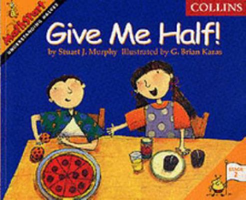 Give Me Half (MathStart) 0003188019 Book Cover