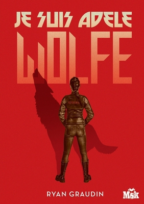 Je suis Adèle Wolfe [French] 2702441025 Book Cover