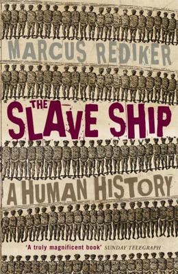 The Slave Ship: A Human History. Marcus Rediker 0719563038 Book Cover