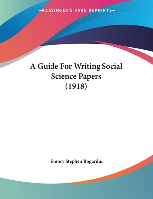 A Guide For Writing Social Science Papers (1918) 1437454844 Book Cover