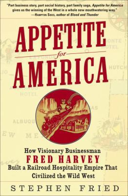 Appetite for America: How Visionary Businessman... 0553804375 Book Cover