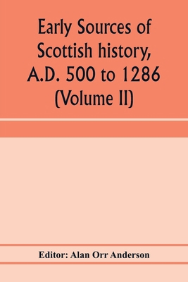 Early sources of Scottish history, A.D. 500 to ... 9353973295 Book Cover