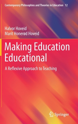 Making Education Educational: A Reflexive Appro... 3030270750 Book Cover