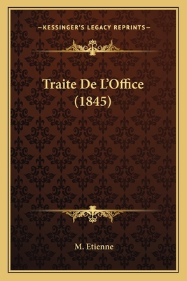 Traite De L'Office (1845) [French] 1168460840 Book Cover