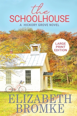 The Schoolhouse (Large Print): A Hickory Grove ... [Large Print] B087FF85Z3 Book Cover