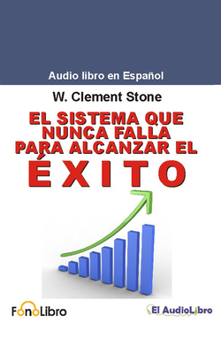 El Sistema Que Nunca Falla Para Alcalzar El Éxito [Spanish] B0BQ7357PX Book Cover