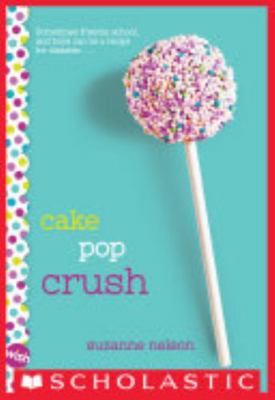 Cake Pop Crush (Paperback) 0545675642 Book Cover