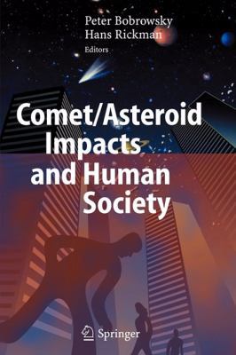 Comet/Asteroid Impacts and Human Society: An In... 364206924X Book Cover