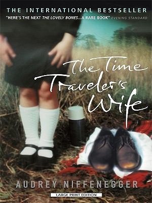 The Time Traveler's Wife [Large Print] 1594133921 Book Cover