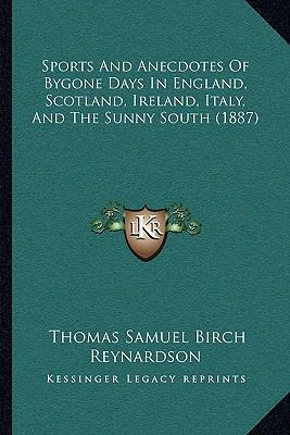 Sports And Anecdotes Of Bygone Days In England,... 1164912941 Book Cover