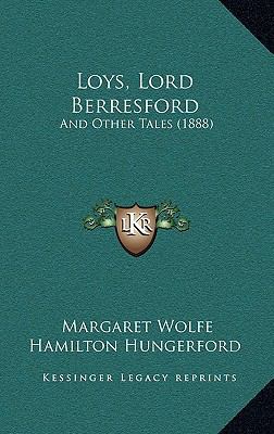 Loys, Lord Berresford: And Other Tales (1888) 1165546957 Book Cover