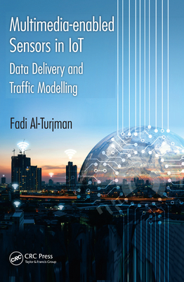 Multimedia-Enabled Sensors in Iot: Data Deliver... 0367571749 Book Cover