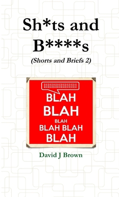 Sh*ts and B****s 1326863231 Book Cover