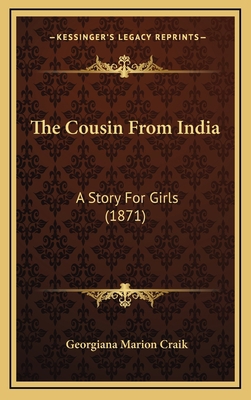 The Cousin From India: A Story For Girls (1871) 1165200554 Book Cover