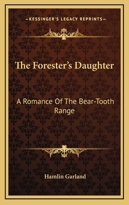 The Forester's Daughter: A Romance of the Bear-... 1163488313 Book Cover