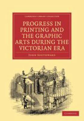 Progress in Printing and the Graphic Arts Durin... 0511696396 Book Cover