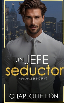 Un jefe seductor: romance contemporáneo, mundo ... [Spanish] B0F6JZDQ8P Book Cover