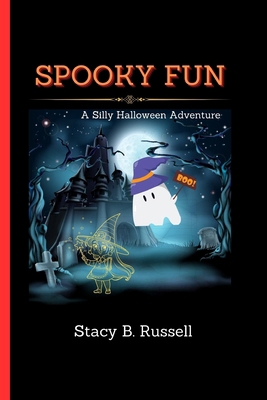 Spooky Fun: A Silly Halloween Adventure B0DHKSW4H1 Book Cover