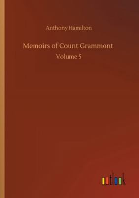 Memoirs of Count Grammont: Volume 5 3752301422 Book Cover