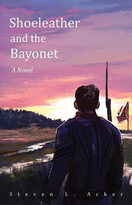 Shoeleather and the Bayonet 1943331804 Book Cover