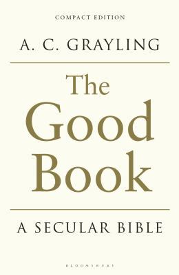 The Good Book: A Secular Bible 140883782X Book Cover